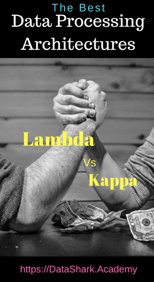 The Best Data Processing Architectures: Lambda vs Kappa