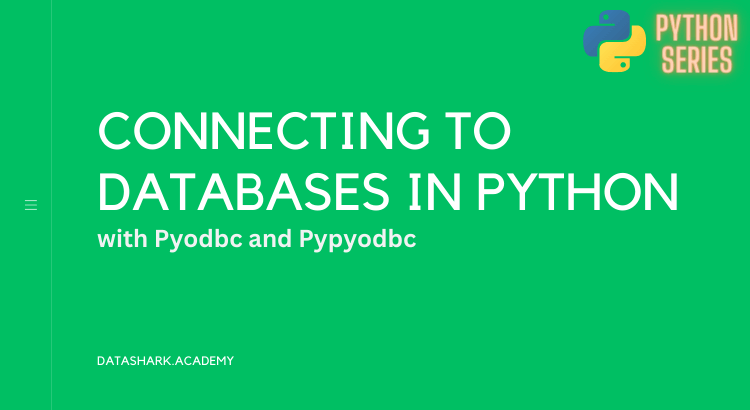 Connecting to Databases in Python with Pyodbc and Pypyodbc