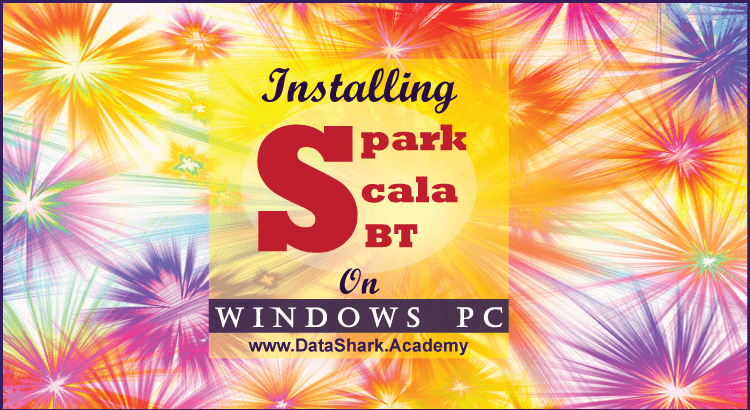 Installing Spark – Scala – SBT (S3) on Windows PC