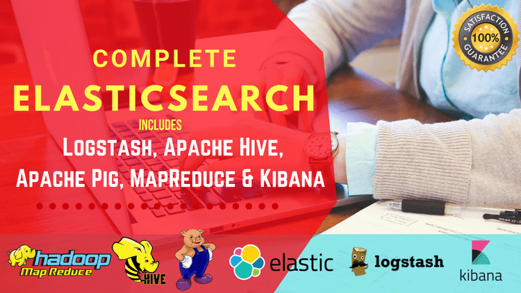 Complete ElasticSearch Integration with LogStash, Hadoop, Hive, Pig, Kibana and MapReduce - DataSharkAcademy