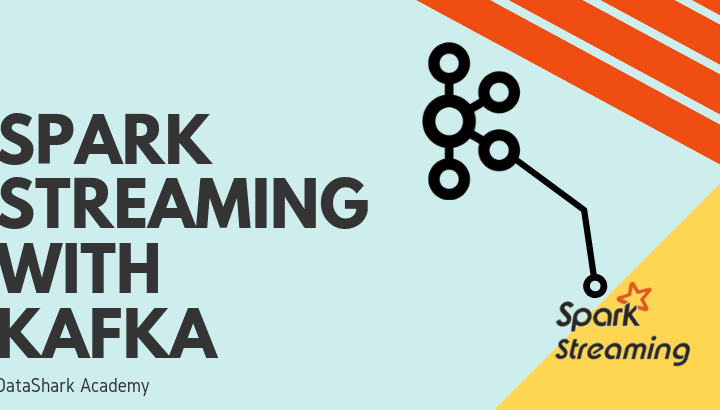 Apache-Spark-Streaming-With-Apache-Kafka-DataShark.Academy