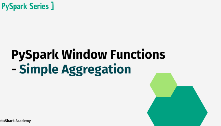 PySpark Window Functions - Simple Aggregations