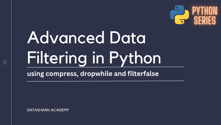 Advanced Data Filtering in Python using compress, dropwhile, and filterfalse Functions