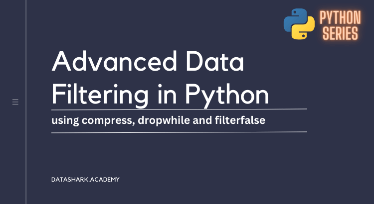 Advanced Data Filtering in Python using compress, dropwhile, and filterfalse Functions