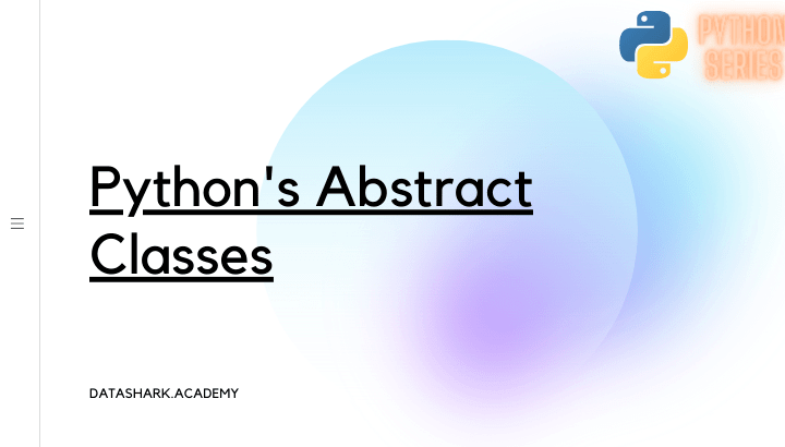 advanced-python-abstract-classes-datashark.academy