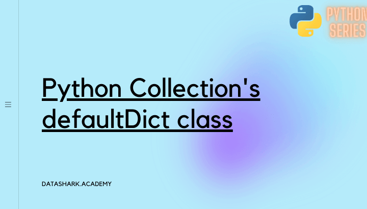 advanced-python-defaultDict-collection-class-datashark.academy