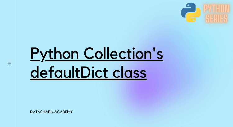 advanced-python-defaultDict-collection-class-datashark.academy