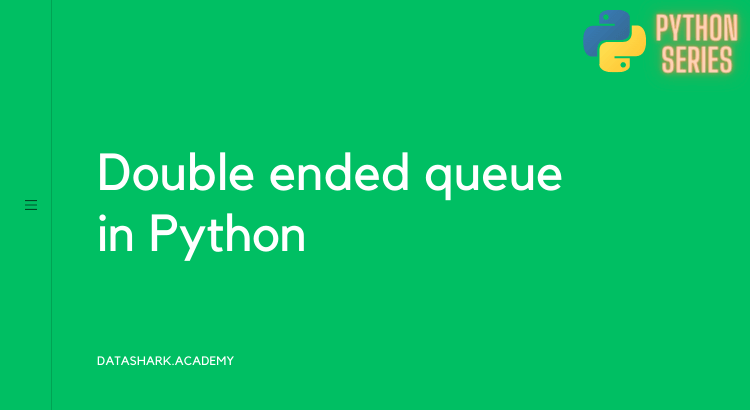 advanced-python-deque-classes-datashark.academy