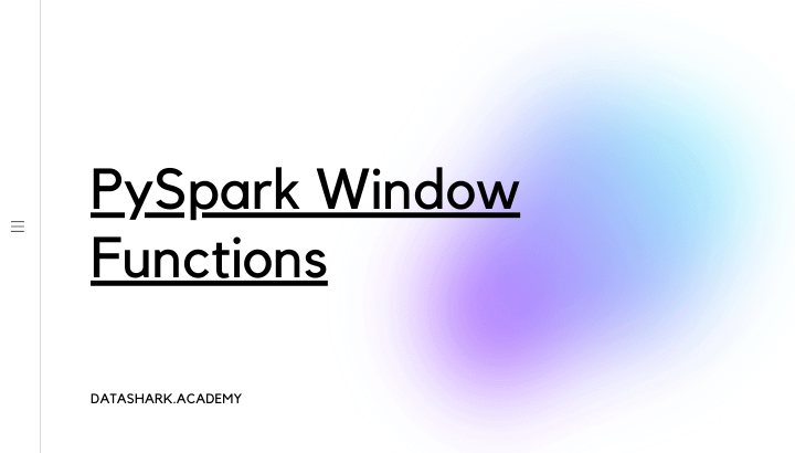 learn-pyspark-window-functions-datashark.academy