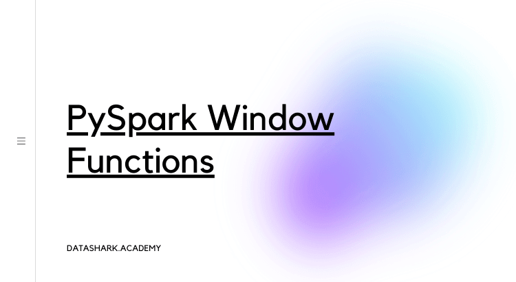 learn-pyspark-window-functions-datashark.academy