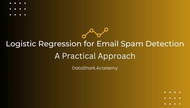 Logistic Regression for Email Spam Detection: A Practical Approach