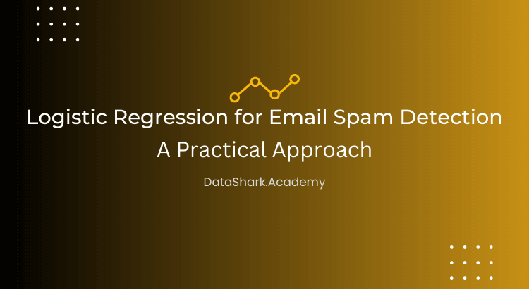 Logistic Regression for Email Spam Detection: A Practical Approach