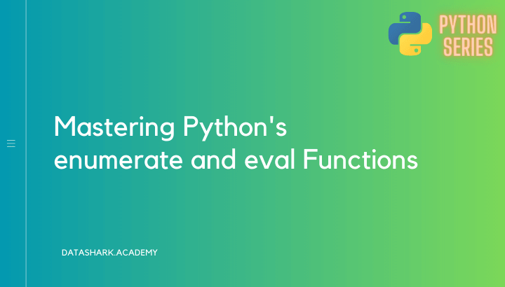 Mastering Python's enumerate and eval Functions: Syntax, Usage, and Best Practices