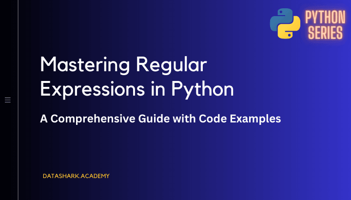 Mastering Regular Expressions in Python: A Comprehensive Guide with Real-world Examples