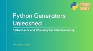 Python Generators Unleashed: Harnessing Performance and Efficiency for Data Processing
