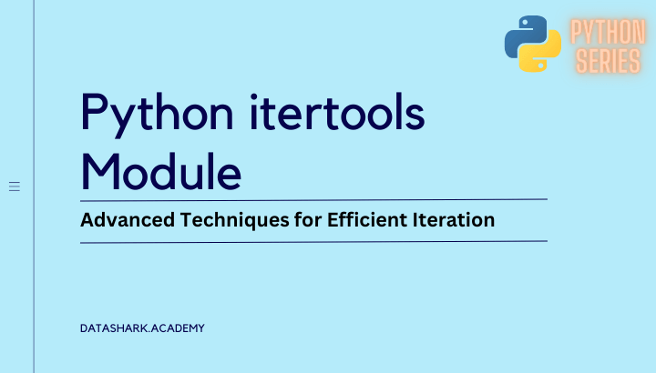 Python itertools - Advanced Techniques for Efficient Iteration