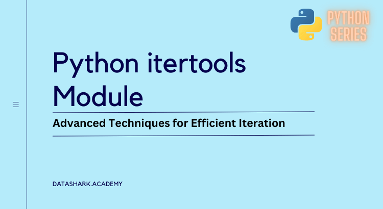Python itertools - Advanced Techniques for Efficient Iteration