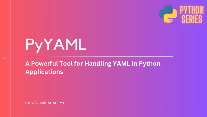 PyYaml - A Powerful Tool for Handling YAML in Python Applications