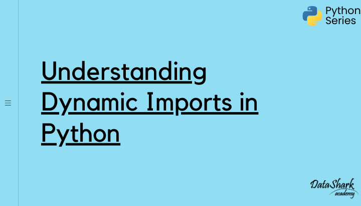 Understanding Dynamic Imports in Python: A Guide with Examples