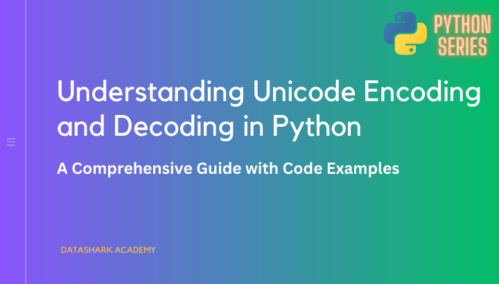 Understanding Unicode Encoding and Decoding in Python