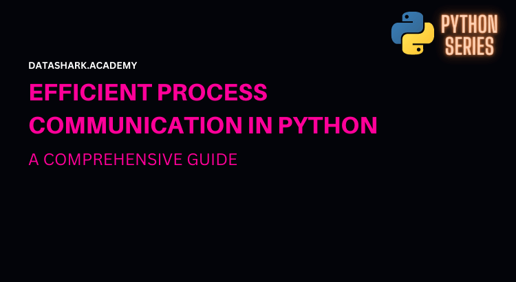 Efficient Process Communication in Python